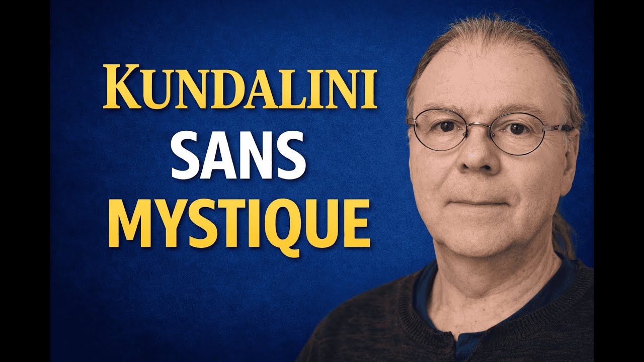Éveil de la Kundalini : Mon expérience expliquée sans mystique ni croyance