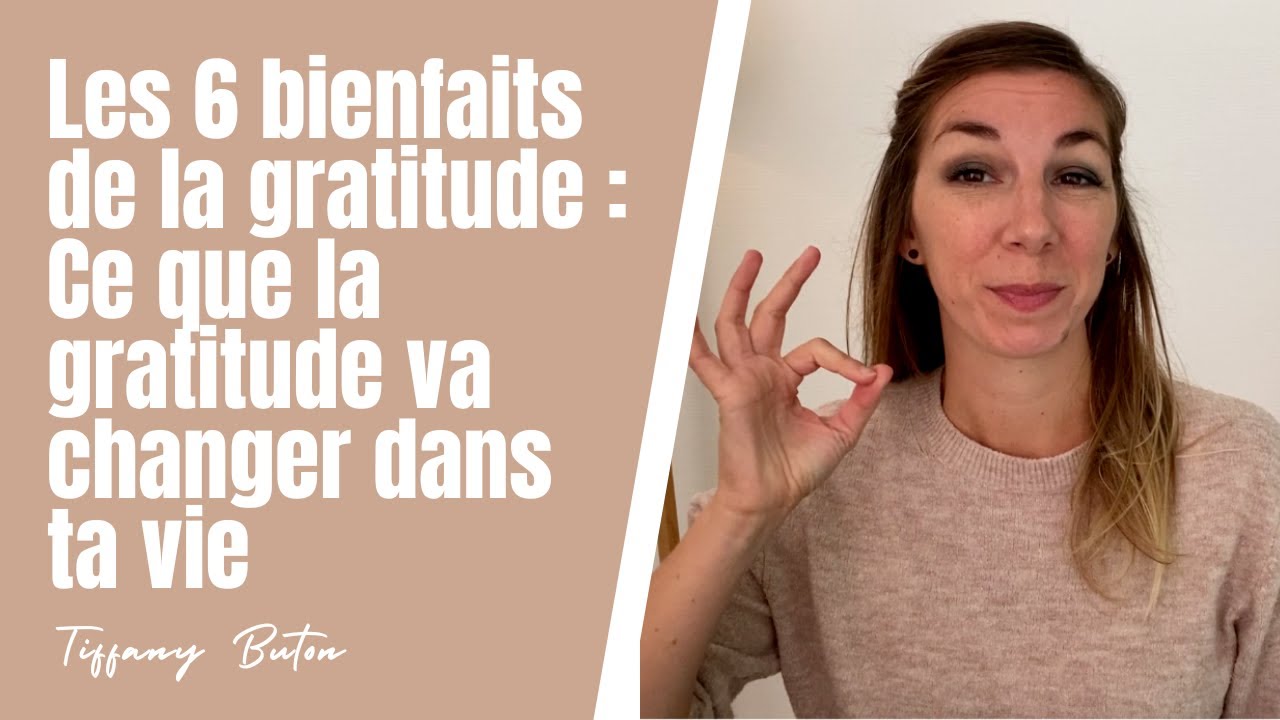 ✨Les 6 bienfaits de la gratitude : Ce que la gratitude va changer dans ta vie