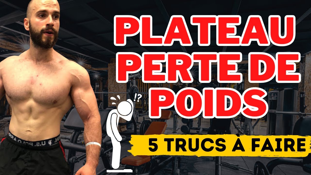 PLATEAU PERTE DE POIDS ? Quoi faire