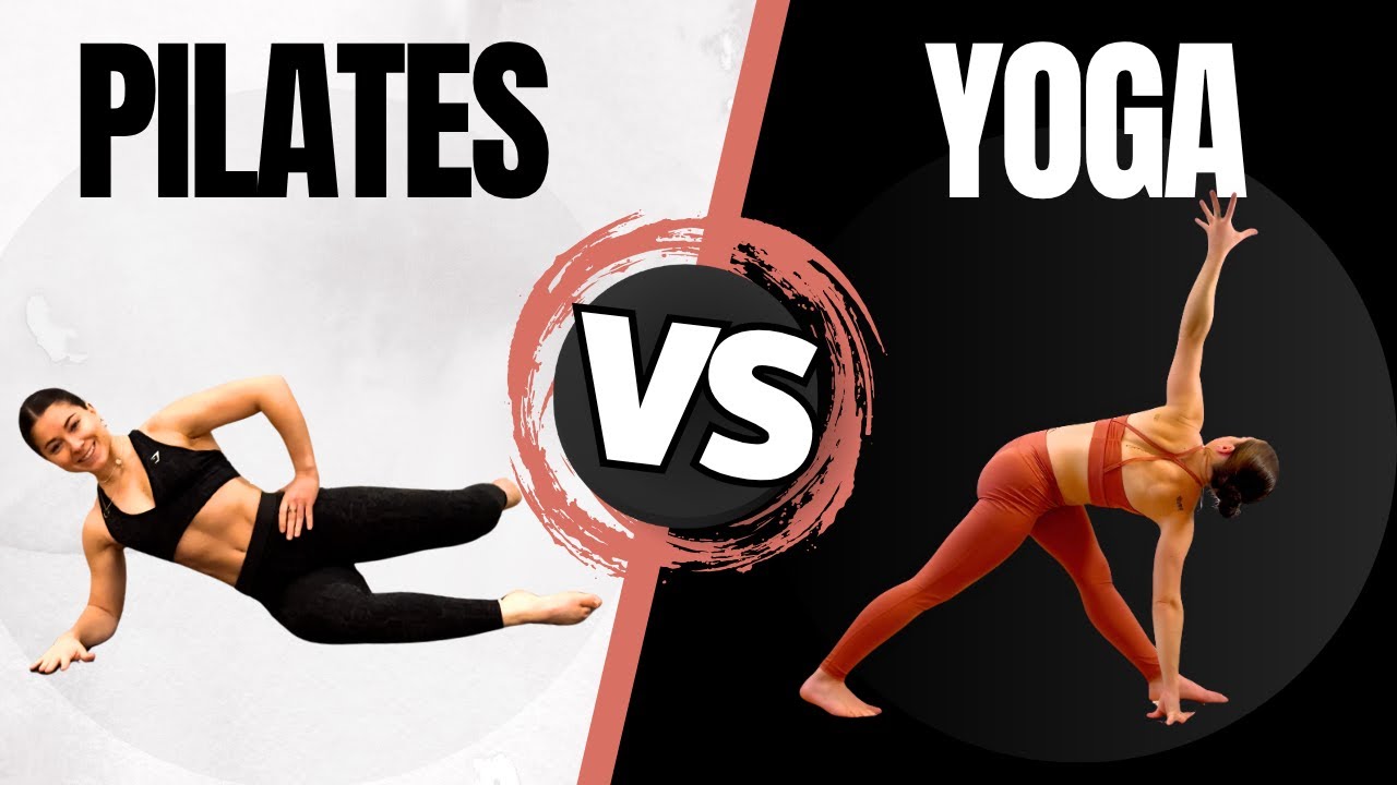 Yoga VS Pilates: Lequel Choisir ? Bienfaits, Différences, Similarités