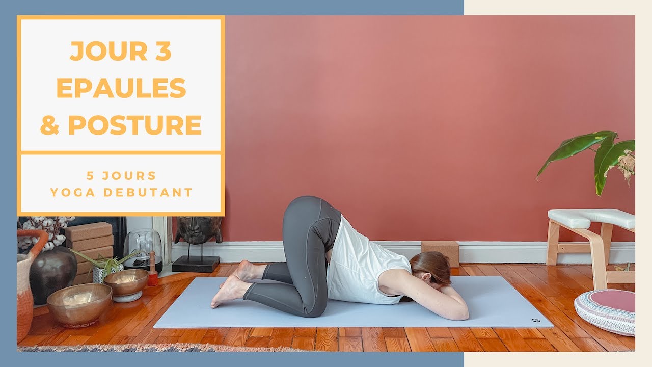 Programme Yoga Débutant : Améliorer sa posture | Jour 3