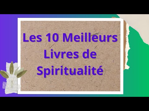 Les 10 Meilleurs Livres de Spiritualité qui changeront votre vie !