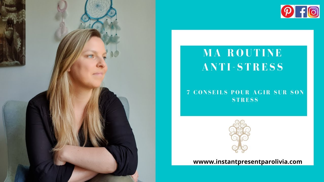Ma routine anti-stress -  7 conseils pour gérer le stress au quotidien