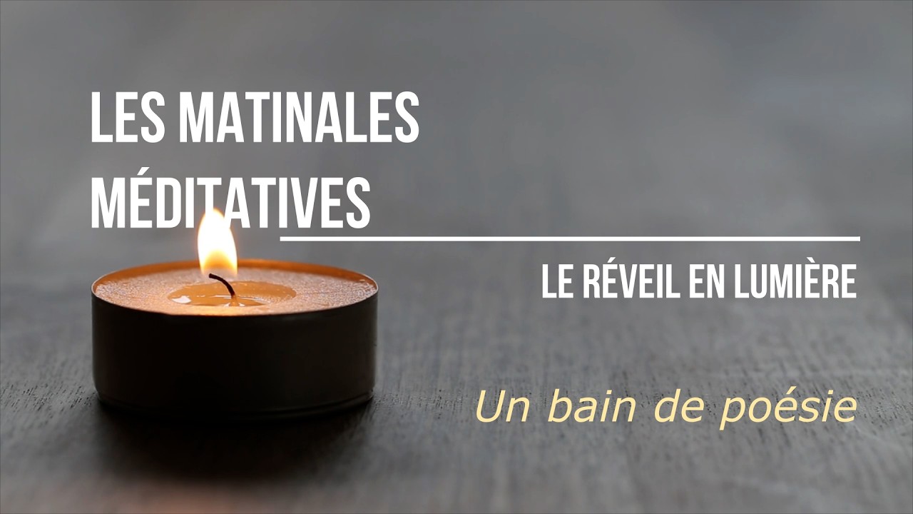 Les Matinales Méditatives - Un bain de poésie
