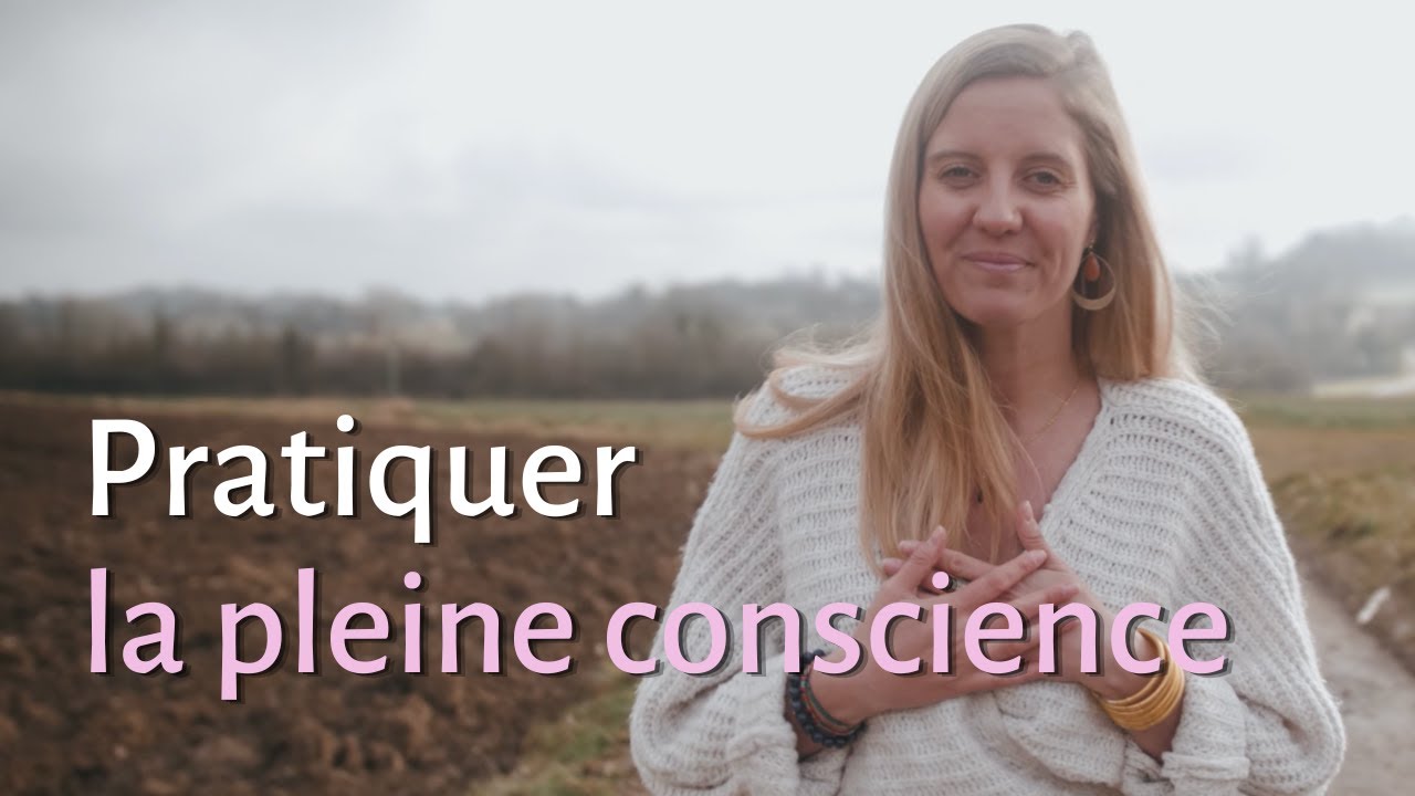 La méditation pleine conscience : pourquoi et comment la pratiquer au quotidien ?