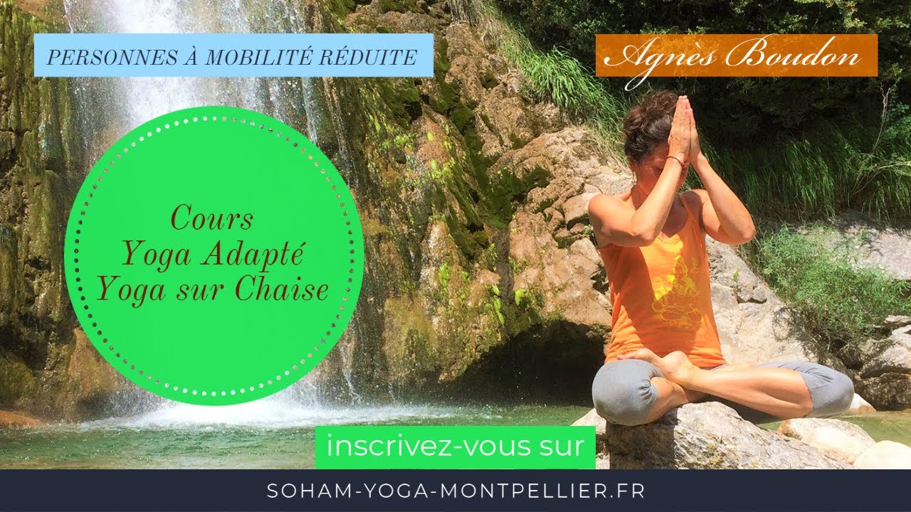 YOGA ADAPTÉ Yoga sur chaise Montpellier ॐ Agnès Boudon ✿ Handicap Mobilité Réduite Pratique Détente