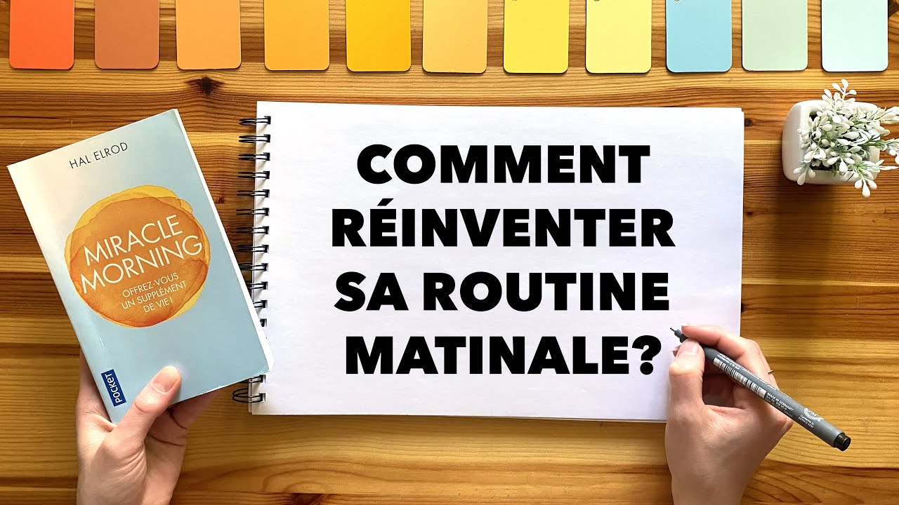 Réinventer sa routine matinale | Résumé du livre Miracle Morning d’Hal Elrod