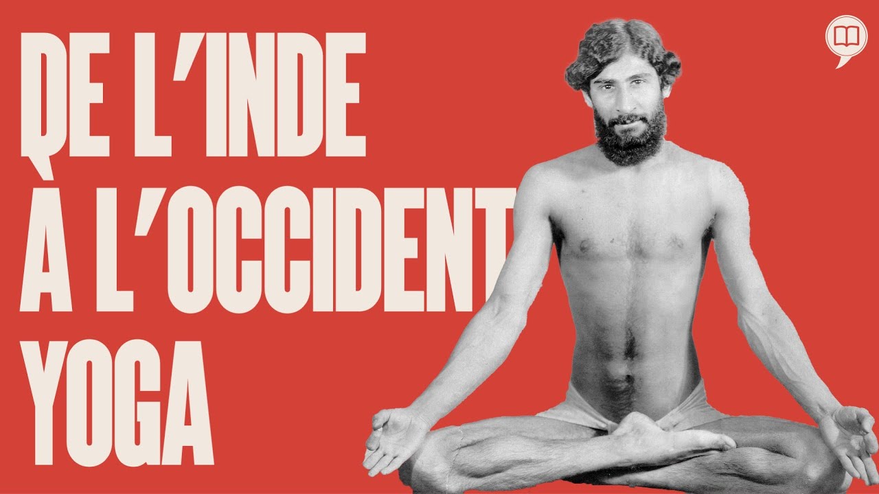 Histoire du Yoga : de l'Inde au monde | L'Histoire nous le dira # 63