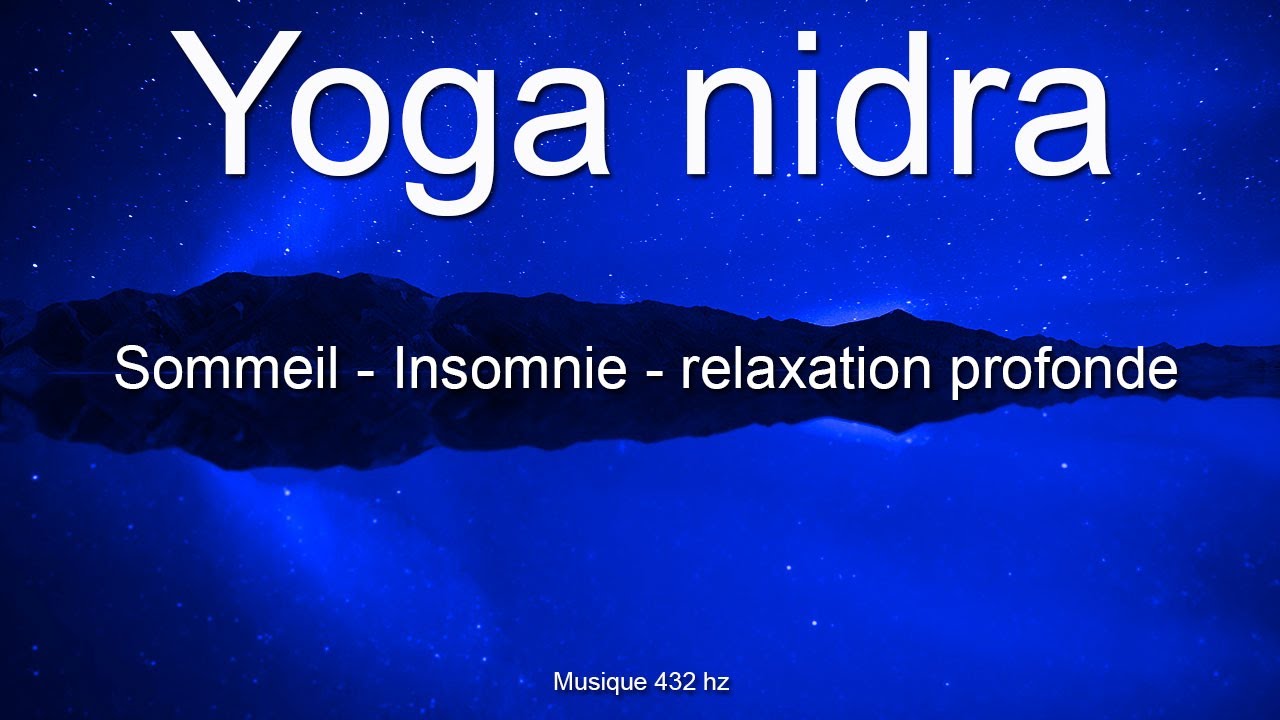 Méditation guidée - Yoga nidra - Sommeil - insomnie - Relaxation profonde - Rêve éveillé