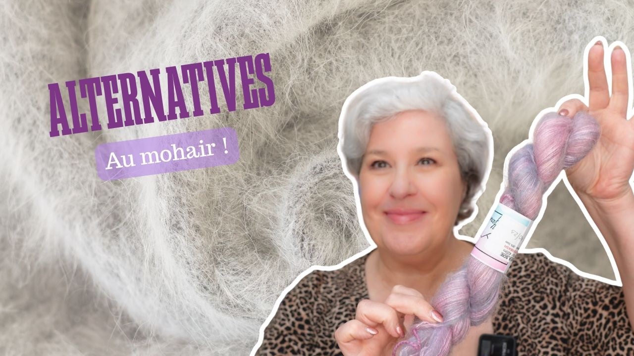 Si vous ne supportez pas le mohair, cette vidéo est pour vous !